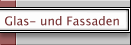 Glas- und Fassaden