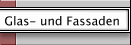 Glas- und Fassaden